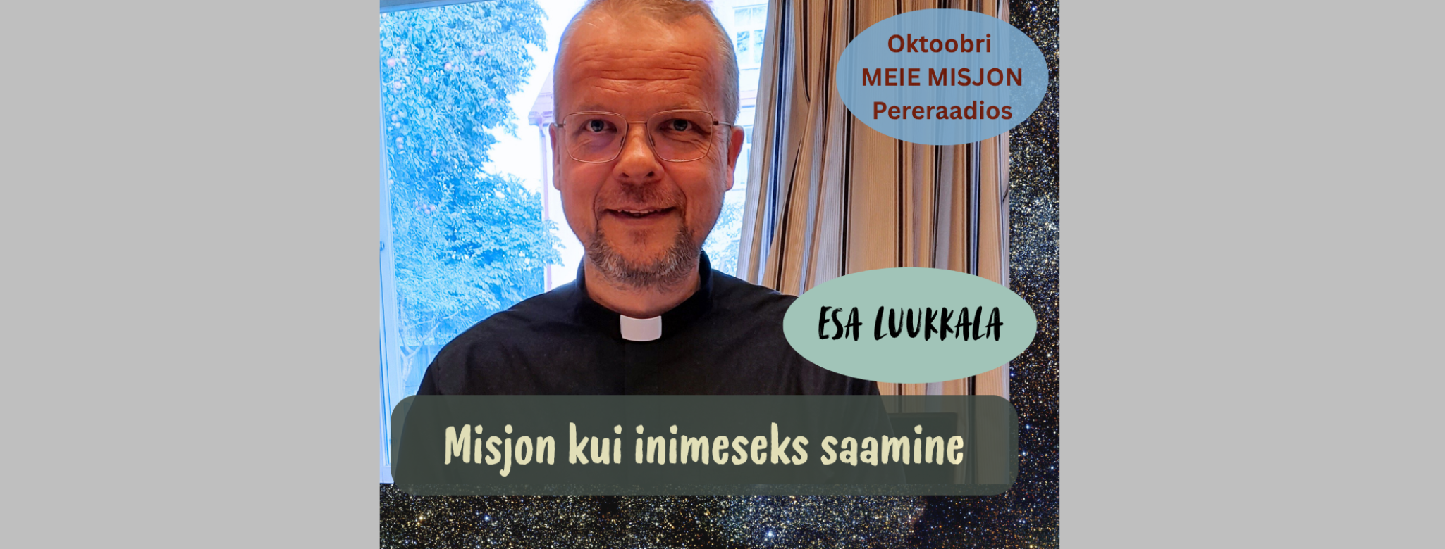 Esa Luukkala intervjuu Pereraadio sarjas Meie Misjon